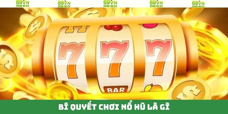 Bí quyết chinh phục vòng quay trong nổ hũ 