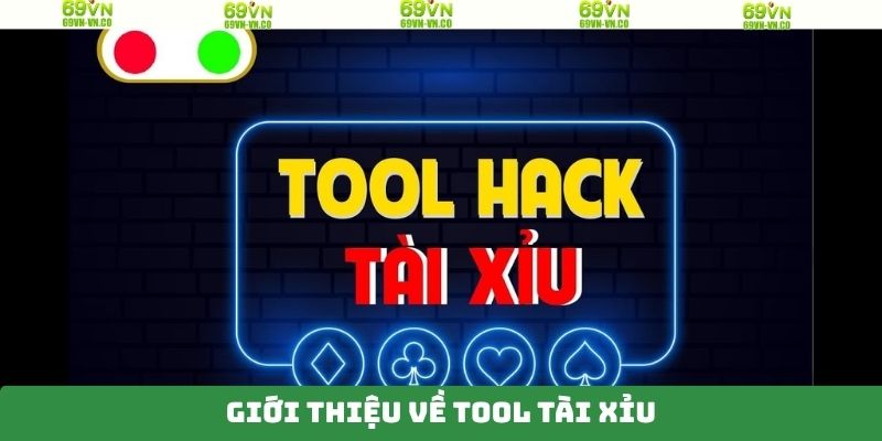 Tổng quan thông tin tool tài xỉu 69VN