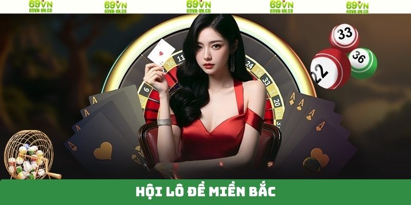 Hội Lô Đề Miền Bắc 69VN - Nơi Chia Sẻ Những Bí Quyết Thành Công