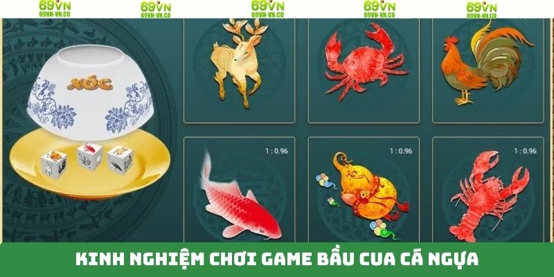 Bầu Cua Cá Ngựa Online 69VN - Tựa Game Cá Cược Đỉnh Cao 4 Top những chiến thuật hay bất bại thắng lớn khi chơi bầu cua