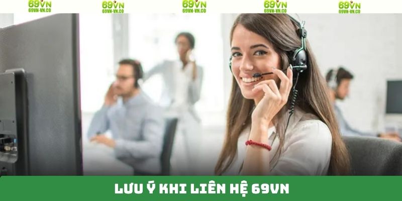 Liên Hệ 69VN - Xử Lý Mọi Thắc Mắc Một Cách Hiệu Quả Nhất 3 Thông tin cơ bản nên chú ý khi liên hệ 69VN