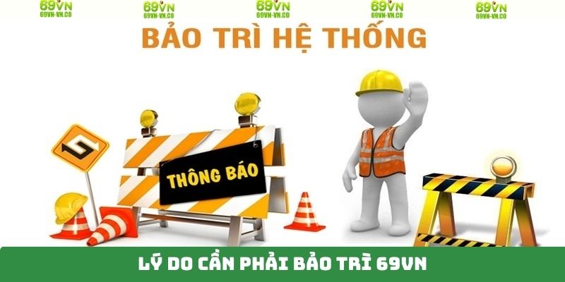 Lý do nhà cái cần bảo trì 69VN
