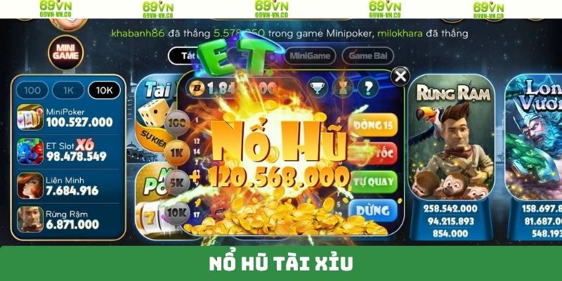 Nổ Hũ Tài Xỉu - Cơ Hội Đổi Thưởng Hấp Dẫn Tại 69VN