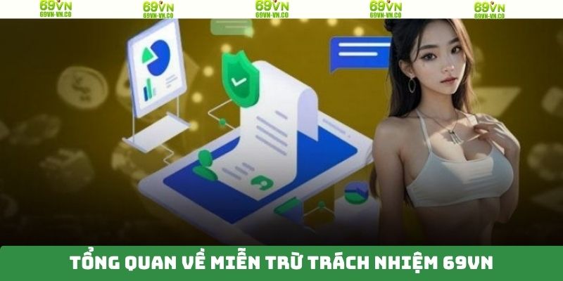 Miễn Trừ Trách Nhiệm 69VN – Những Điều Người Chơi Cần Biết 1 Nội dung tổng quan về chính sách miễn trách nhiệm