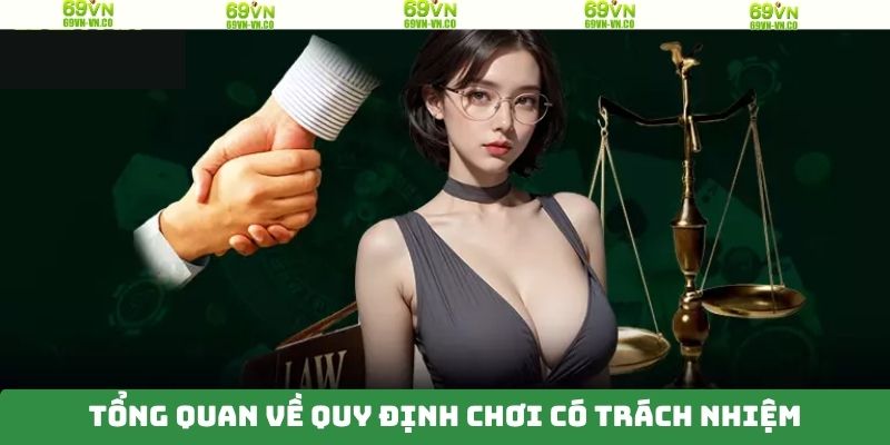 Khái quát về quy định chơi có trách nhiệm tại 69VN